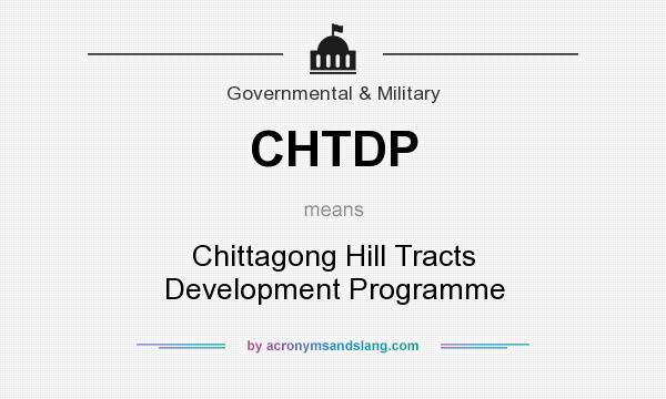 What does CHTDP mean? It stands for Chittagong Hill Tracts Development Programme