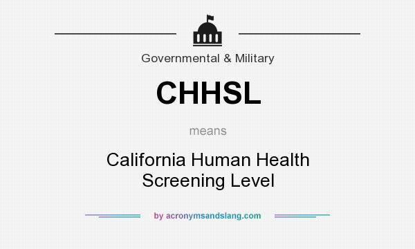 What does CHHSL mean? It stands for California Human Health Screening Level