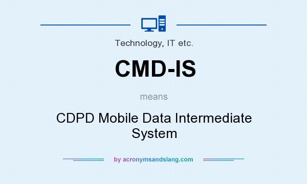 What does CMD-IS mean? It stands for CDPD Mobile Data Intermediate System