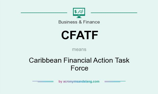 What does CFATF mean? It stands for Caribbean Financial Action Task Force