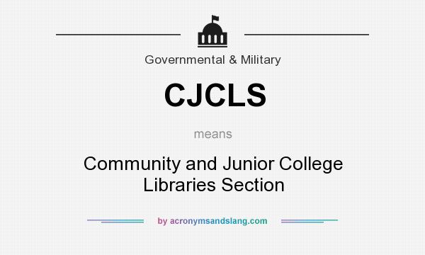 What does CJCLS mean? It stands for Community and Junior College Libraries Section