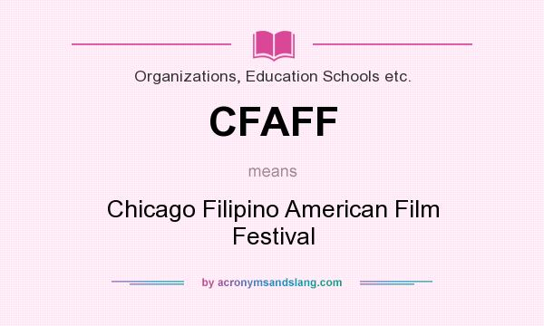 What does CFAFF mean? It stands for Chicago Filipino American Film Festival
