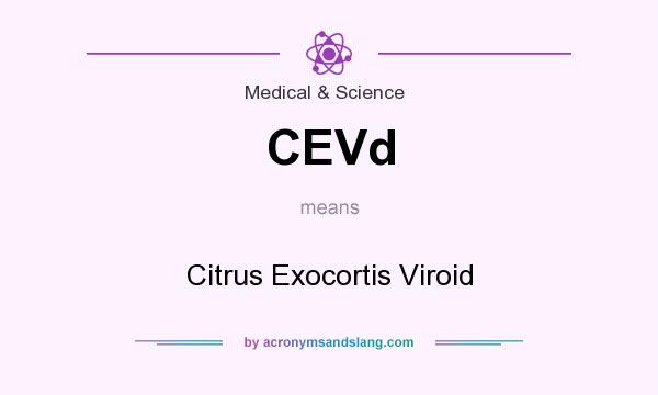 What does CEVd mean? It stands for Citrus Exocortis Viroid
