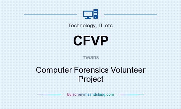 What does CFVP mean? It stands for Computer Forensics Volunteer Project