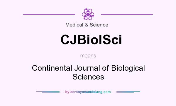 What does CJBiolSci mean? It stands for Continental Journal of Biological Sciences
