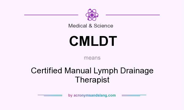 What does CMLDT mean? It stands for Certified Manual Lymph Drainage Therapist