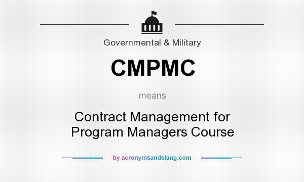 What does CMPMC mean? It stands for Contract Management for Program Managers Course