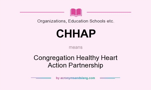 What does CHHAP mean? It stands for Congregation Healthy Heart Action Partnership