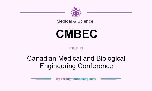 What does CMBEC mean? It stands for Canadian Medical and Biological Engineering Conference