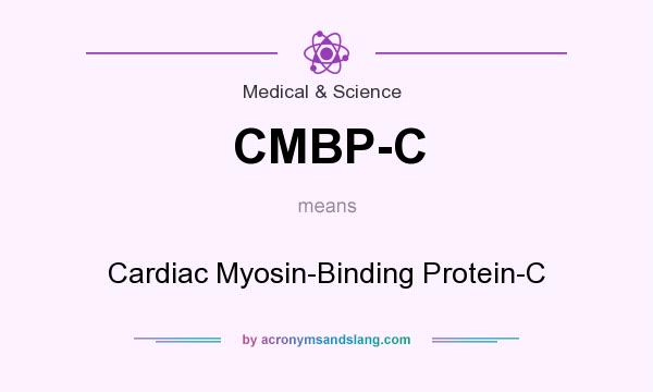 What does CMBP-C mean? It stands for Cardiac Myosin-Binding Protein-C