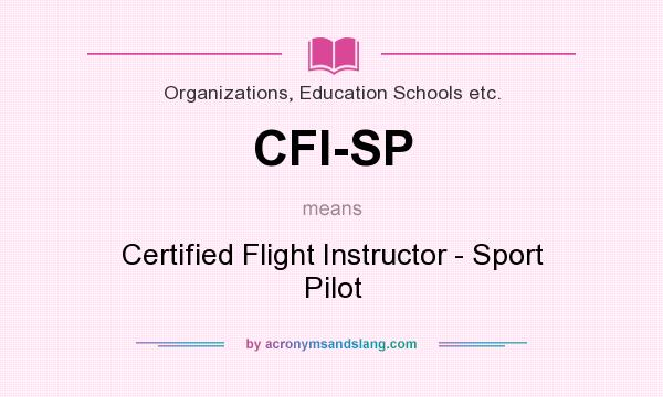 What does CFI-SP mean? It stands for Certified Flight Instructor - Sport Pilot