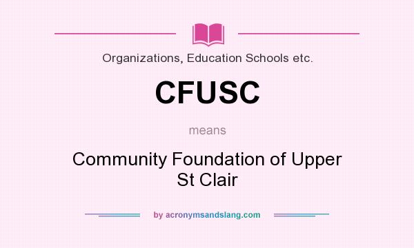 What does CFUSC mean? It stands for Community Foundation of Upper St Clair