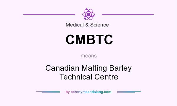 What does CMBTC mean? It stands for Canadian Malting Barley Technical Centre