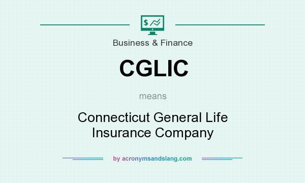 What does CGLIC mean? It stands for Connecticut General Life Insurance Company