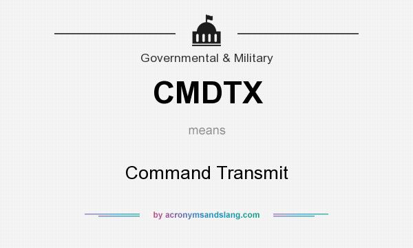 What does CMDTX mean? It stands for Command Transmit