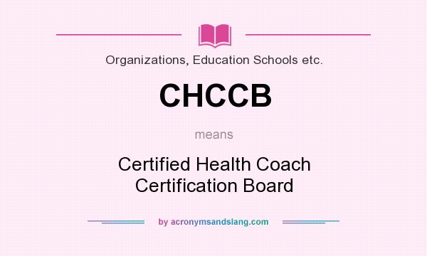 What does CHCCB mean? It stands for Certified Health Coach Certification Board