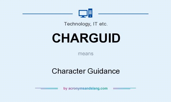 What does CHARGUID mean? It stands for Character Guidance