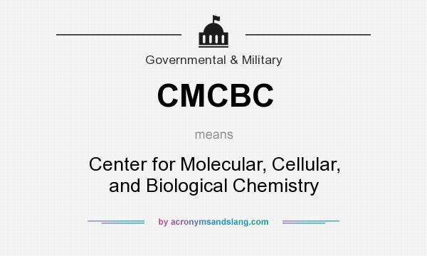 What does CMCBC mean? It stands for Center for Molecular, Cellular, and Biological Chemistry