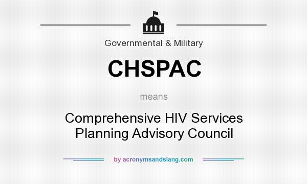 What does CHSPAC mean? It stands for Comprehensive HIV Services Planning Advisory Council