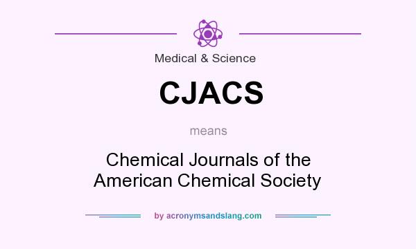 What does CJACS mean? It stands for Chemical Journals of the American Chemical Society