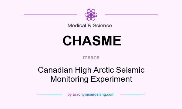 What does CHASME mean? It stands for Canadian High Arctic Seismic Monitoring Experiment