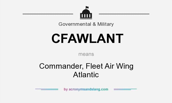 What does CFAWLANT mean? It stands for Commander, Fleet Air Wing Atlantic