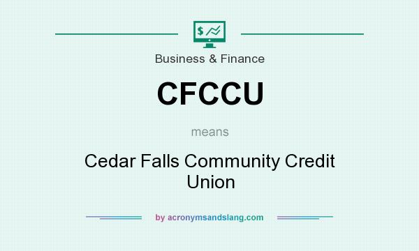 What does CFCCU mean? It stands for Cedar Falls Community Credit Union