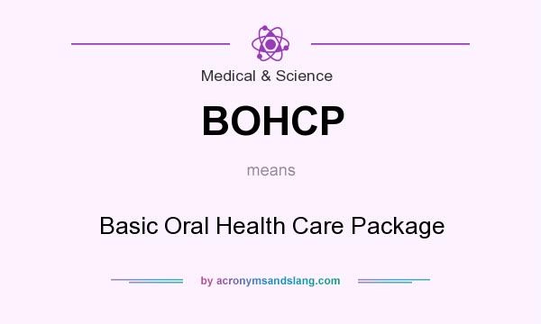 What does BOHCP mean? It stands for Basic Oral Health Care Package
