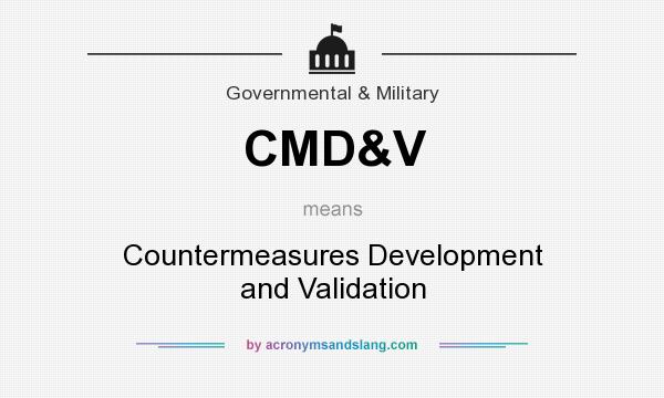 What does CMD&V mean? It stands for Countermeasures Development and Validation