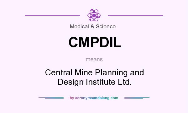 What does CMPDIL mean? It stands for Central Mine Planning and Design Institute Ltd.