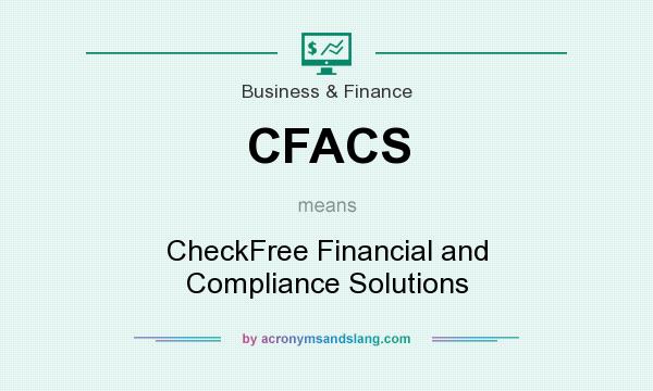 What does CFACS mean? It stands for CheckFree Financial and Compliance Solutions