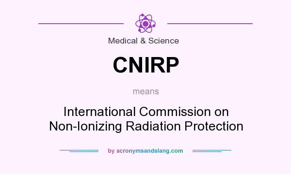 What does CNIRP mean? It stands for International Commission on Non-Ionizing Radiation Protection