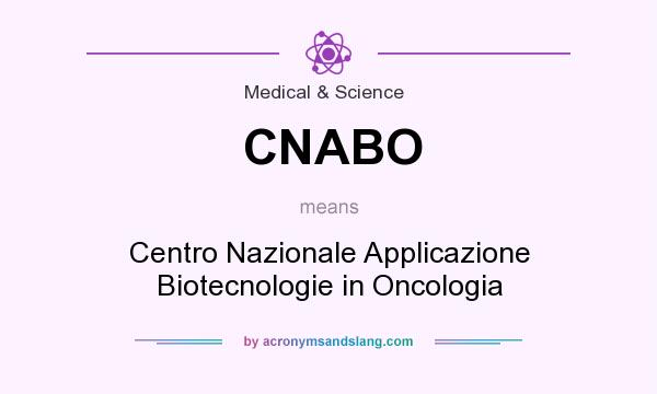What does CNABO mean? It stands for Centro Nazionale Applicazione Biotecnologie in Oncologia