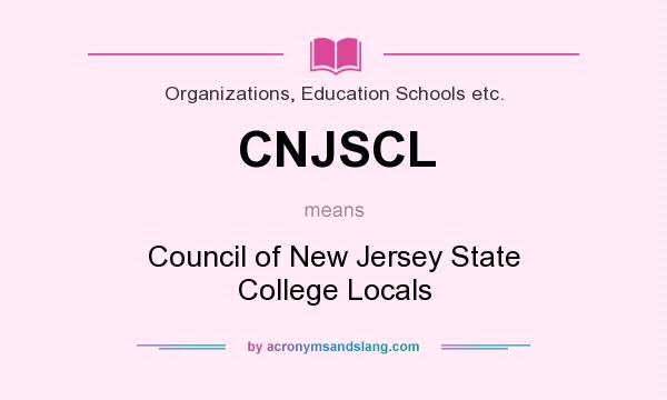 What does CNJSCL mean? It stands for Council of New Jersey State College Locals