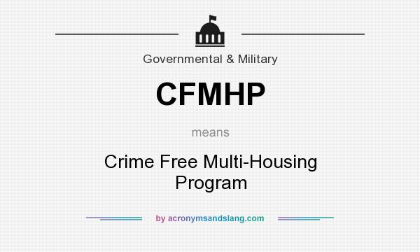 What does CFMHP mean? It stands for Crime Free Multi-Housing Program