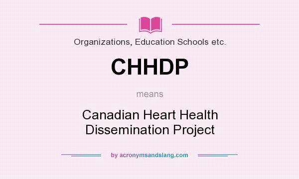 What does CHHDP mean? It stands for Canadian Heart Health Dissemination Project