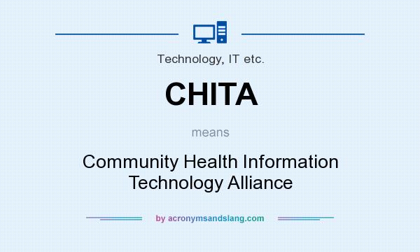What does CHITA mean? It stands for Community Health Information Technology Alliance