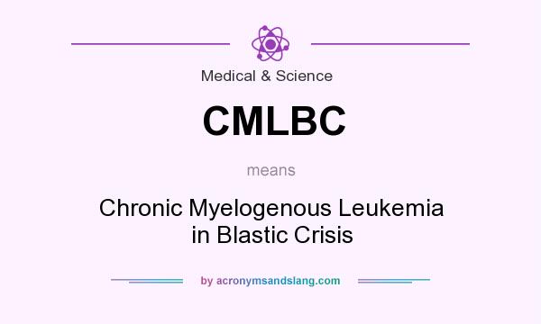 What does CMLBC mean? It stands for Chronic Myelogenous Leukemia in Blastic Crisis