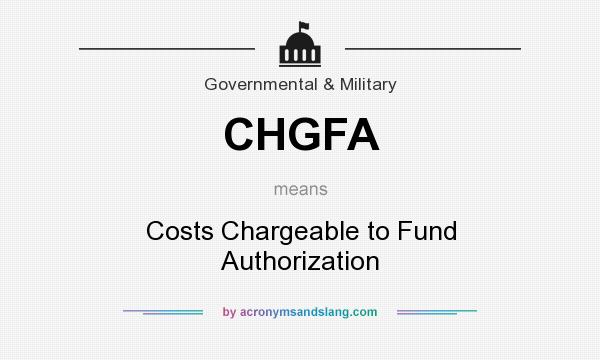What does CHGFA mean? It stands for Costs Chargeable to Fund Authorization