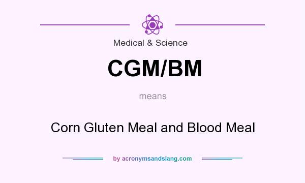 What does CGM/BM mean? It stands for Corn Gluten Meal and Blood Meal
