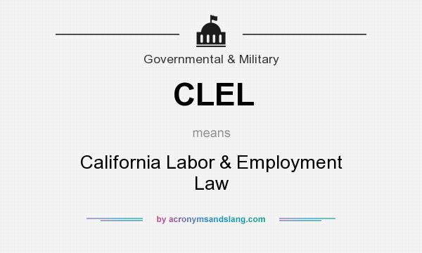 What does CLEL mean? It stands for California Labor & Employment Law