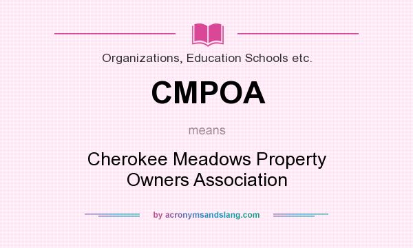 What does CMPOA mean? It stands for Cherokee Meadows Property Owners Association