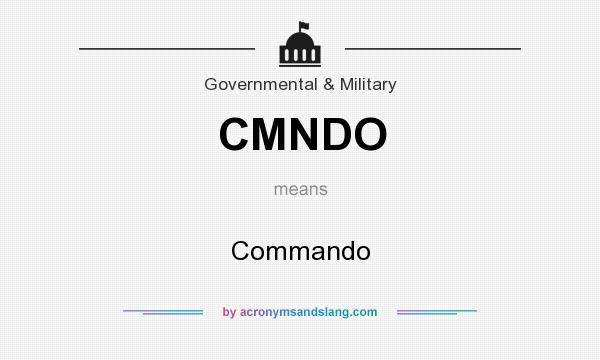 What does CMNDO mean? It stands for Commando