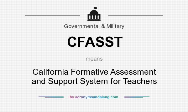 What does CFASST mean? It stands for California Formative Assessment and Support System for Teachers