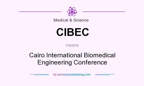 What does CIBEC mean? It stands for Cairo International Biomedical Engineering Conference