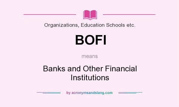 What does BOFI mean? It stands for Banks and Other Financial Institutions