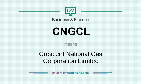 What does CNGCL mean? It stands for Crescent National Gas Corporation Limited