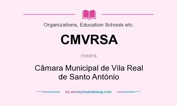What does CMVRSA mean? It stands for Câmara Municipal de Vila Real de Santo António