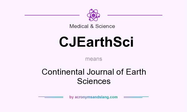 What does CJEarthSci mean? It stands for Continental Journal of Earth Sciences