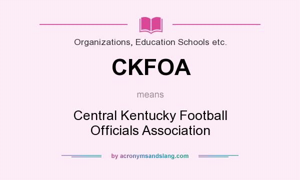 What does CKFOA mean? It stands for Central Kentucky Football Officials Association